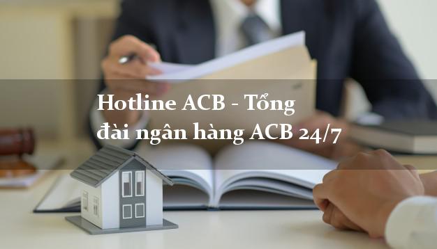 Hotline ACB - Tổng đài ngân hàng ACB 24/7