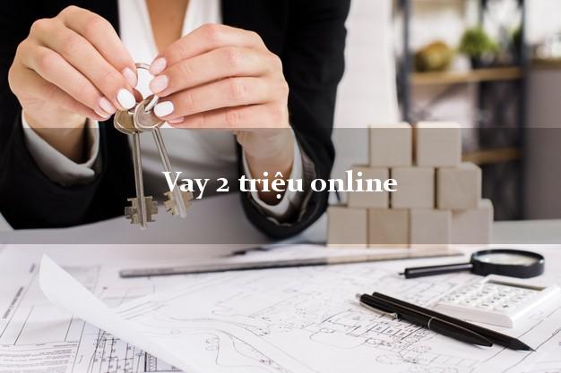 Vay 2 triệu online