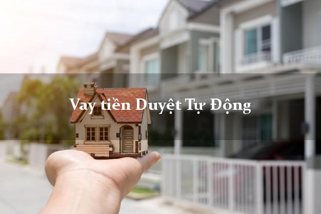 Vay tiền Duyệt Tự Động