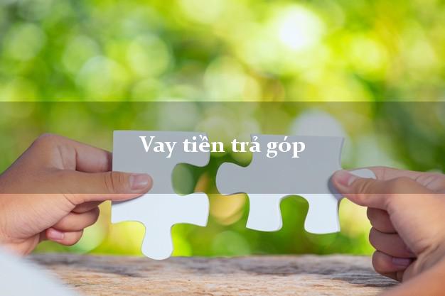 Vay tiền trả góp