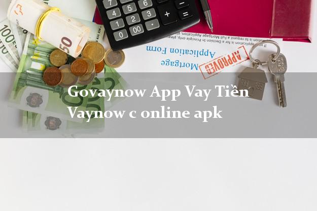 Govaynow App Vay Tiền Vaynow c online apk bằng chứng minh thư